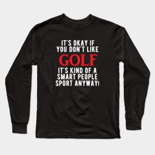 Golfer - Golf is smart people sport anyway Long Sleeve T-Shirt